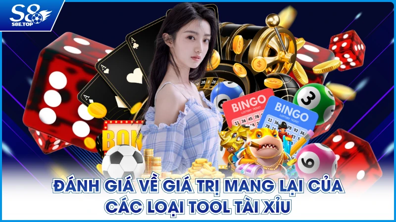 Đánh giá về giá trị mang lại của các loại tool Tài Xỉu
