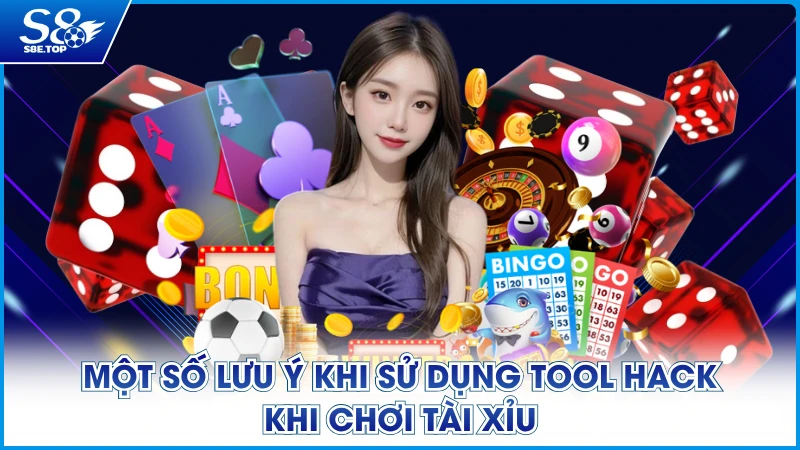 Một số lưu ý khi sử dụng tool hack khi chơi Tài Xỉu