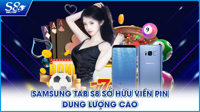 Samsung Tab S8 sở hữu viên pin dung lượng cao