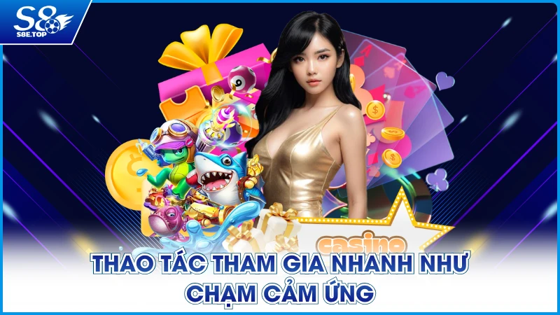 Thao tác tham gia nhanh như chạm cảm ứng